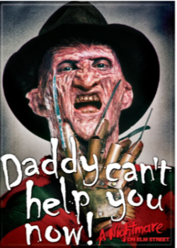 Nightmare On Elm Street: Daddy Can't Help You Now! Magnet